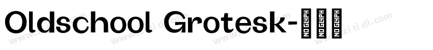 Oldschool Grotesk字体转换